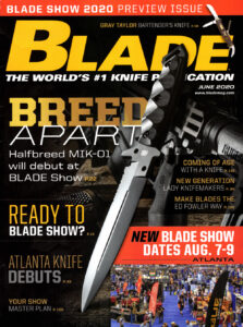Blade Magazine June 2020 Les Robertson Custom Knife Field Editor One Man's Blade Show Master Plan Only time in history the show moved to August.